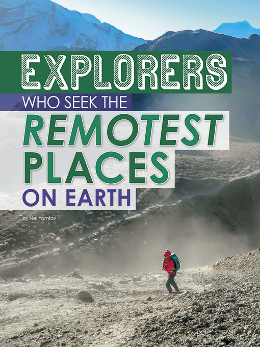 Title details for Explorers of the Remotest Places on Earth by Nel Yomtov - Wait list